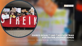 WARNSTREIK BEI DER FRANKFURTER RUNDSCHAU Faires Gehalt und Tarifvertrag für guten Journalismus [upl. by Tally]