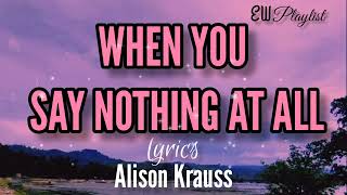 When You Say Nothing At All lyrics  Alison Krauss [upl. by Brunhild803]