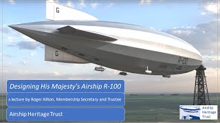 Designing His Majestys Airship R100 [upl. by Asirral970]