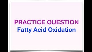 Practice Question on Fatty Acid Oxidation [upl. by Corel]