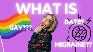 What is Gay What is Date What is Migraine [upl. by Toinette951]