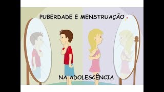 PUBERDADE E MENSTRUAÇÃO NA ADOLESCÊNCIA [upl. by Erl]