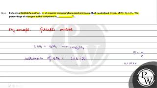 Que Following Kjeldahls method 1 mathrm g of organic compound released ammonia that [upl. by Akinoj731]