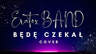 Zespół Muzyczny ERATOX BAND  Będę Czekał cover 2024 Nagranie z próby [upl. by Birchard]