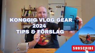 KongGig Vlogg Gear 2024  tips amp förslag [upl. by Norab]