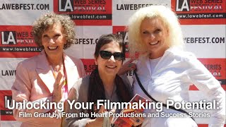 Unlocking Your Filmmaking Potential Film Grant by From the Heart Productions and Success Stories [upl. by Korten]