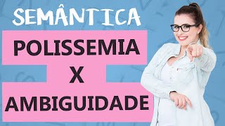 POLISSEMIA E AMBIGUIDADE DIFERENÇAS  NUNCA MAIS CONFUNDA  Aula 5  Profa Pamba  Semântica [upl. by Allenrad415]