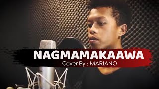 NAGMAMAKAAWA COVER BY MARIANO WITH LYRICS SY TALENT ENTERTAINMENT SY MUSIC ENTERTAINMENT [upl. by Puiia]