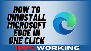 How to Uninstall Microsoft Edge In One Click [upl. by Ithsav]