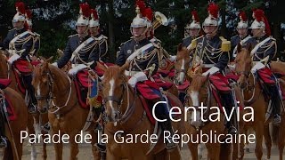 Centavia  Parade de la Garde Républicaine [upl. by Neumeyer746]