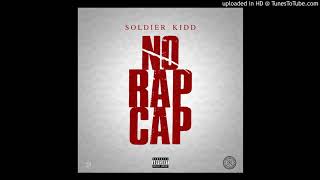 Soldier kidd No Rap Cap prod By 23knockin [upl. by Tobye]