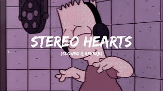 stereo hearts  lyrics  slowed  reverb [upl. by Flaherty883]