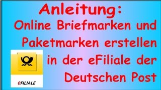 Anleitung Briefmarken amp Paketmarken online erstellen  Deutsche Post Shop eFiliale Internetmarke [upl. by Adnarahs]