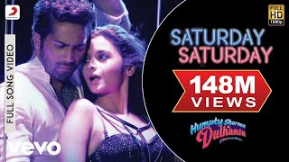 Saturday Saturday Full Video  Humpty Sharma Ki DulhaniaVarun AliaBadshah Akriti K [upl. by Sakovich]