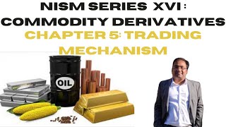 Commodity Market Basics  NISM Series XVI 16 Commodity Derivatives  Chapter 5 Trading Mechanism [upl. by Mattie]