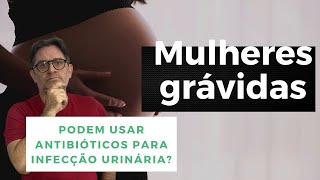 Como deve ser o tratamento de infecção urinária em mulheres grávidas [upl. by Kenay]