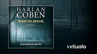 Harlan Coben quotSześć lat późniejquot audiobook Czyta Krzysztof Gosztyła [upl. by Jarin553]