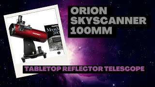 The SkyScanner 100mm A Beginner’s Guide to Orion’s Tabletop Reflector [upl. by Charie990]