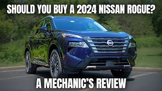 Should You Buy a 2024 Nissan Rogue Thorough Review By A Mechanic [upl. by Anselmo]