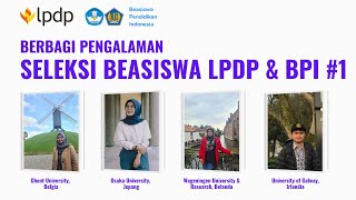 Berbagi Pengalaman Seleksi Beasiswa LPDP dan Beasiswa Pendidikan Indonesia BPI 1 [upl. by Dublin]