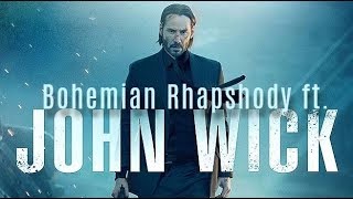 JOHN WICK  BOHEMIAN RHAPSODY  MASHUP [upl. by Bowie22]