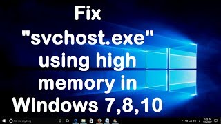 Fix svchostexe using high memory in Windows 7 8 and 10 [upl. by Solis240]