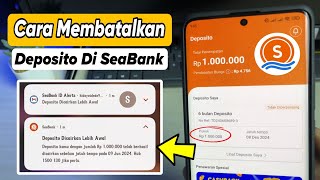 Berhasil Cara Membatalkan Deposito di SeaBank [upl. by Mitchael]