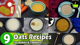 9 Oats Recipes For Babies amp Toddlers  Oats Baby Food Recipe  Baby Food Recipes Indian [upl. by Shantee]