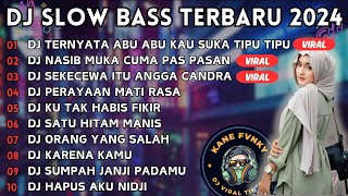 DJ SLOW BASS TERBARU 2024 🎶 DJ TERNYATA ABU ABU KAU SUKA TIPU TIPU REMIX VIRAL TIKTOK [upl. by Xed176]