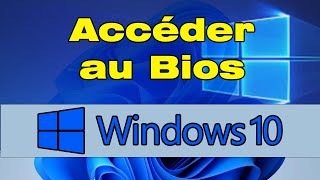 Comment aller dans le Bios Windows 10 [upl. by Notled]