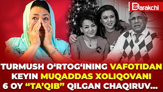 TURMUSH O‘RTOG‘INING VAFOTIDAN KEYIN MUQADDAS XOLIQOVANI 6 OY “TA’QIB” QILGAN CHAQIRUV… [upl. by Wilona]