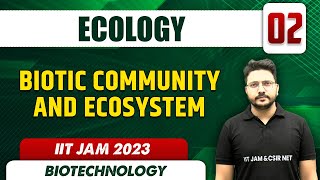 Biotic Community And Ecosystem l Ecology 02  Biotechnology  IIT JAM 2023 [upl. by Bocoj]