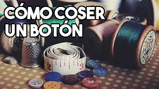 Cómo Coser Un Botón  5 Sencillos Pasos  Guía Para Coser Botones En Camisas Chaquetas y Pantalones [upl. by Asiilanna]