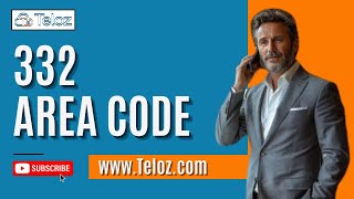 Understanding the 332 Area Code Comprehensive Guide by Teloz [upl. by Barby]