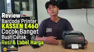 Review Barcode Printer KASSEN E460 Cocok Banget Buat Cetak Resi amp Label Harga [upl. by Opaline]