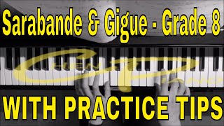 Sarabande and Gigue  Grade 8 Piano 20192020 A1 WITH PRACTICE TIPS [upl. by Aisatnaf459]