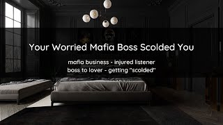 Worried Mafia Boss Scolded You ASMR Roleplay M4A Injured Listener Friend to Lover Pt 2 [upl. by Anyala]