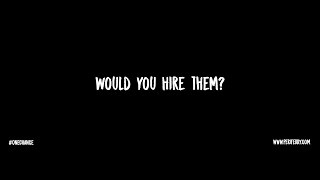 Would you hire them [upl. by Stanfield]