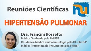 HIPERTENSÃO PULMONAR DESAFIOS DIAGNÓSTICOS E TRATAMENTO  Dra Francini Rossetto [upl. by Hilaria]