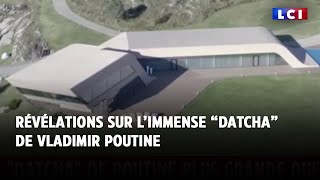 Révélations sur limmense quotDatchaquot de Vladimir Poutine [upl. by Inanak]