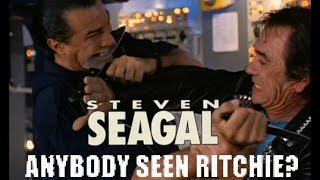 Steven Seagal  Anybody Seen Richie [upl. by Spohr242]