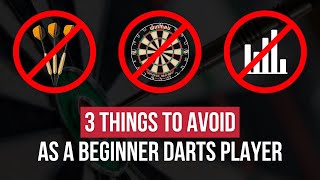 3 Things to AVOID as a NEW DARTS PLAYER [upl. by Aielam]