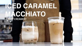 How To Make Iced Caramel Macchiato  Small Business Idea Guide  TOP Creamery [upl. by Astto]