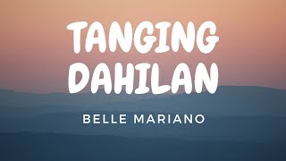 Tanging Dahilan  Belle Mariano Lyrics [upl. by Still]