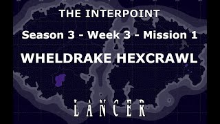 Mission 2 Week 3 Season 3 The Interpoint Lancer TTRPG [upl. by Neirol]