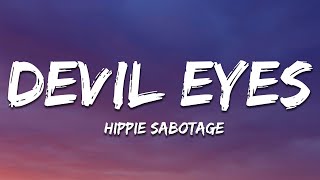 Hippie Sabotage  Devil Eyes Golden Lyrics [upl. by Nylyahs]