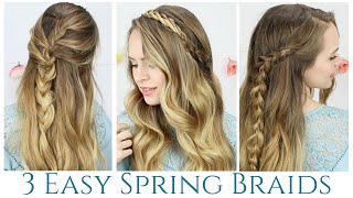 3 Quick and Easy Spring Braids Hair Tutorial [upl. by Oraneg83]