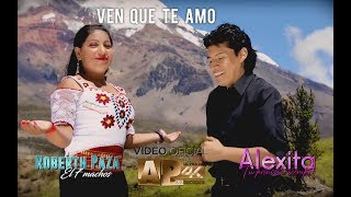 Roberth Paza  Ven que te amo Con Alexita quotVideo Oficial 4Kquot AP HD Estudios [upl. by Stedman]