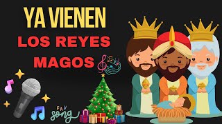 CANCION  VILLANCICO Ya vienen los reyes magos [upl. by Alexine]