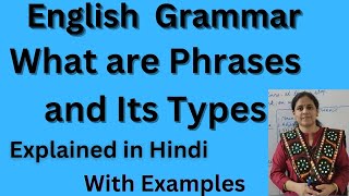 English Grammar  What are Phrases and Its Types  Explained in Hindi with Examples phrases [upl. by Jorin]